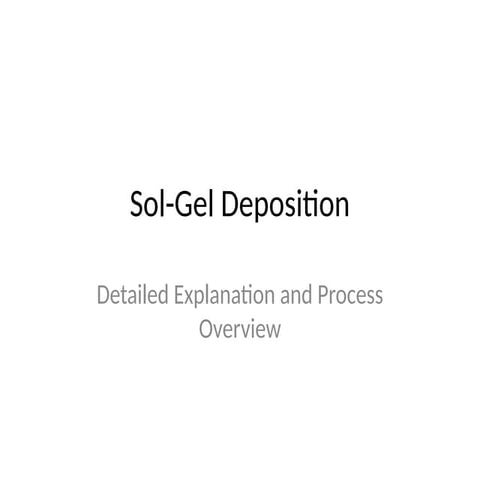 Sol_Gel_Deposition_Detailed_Explanation.pptx