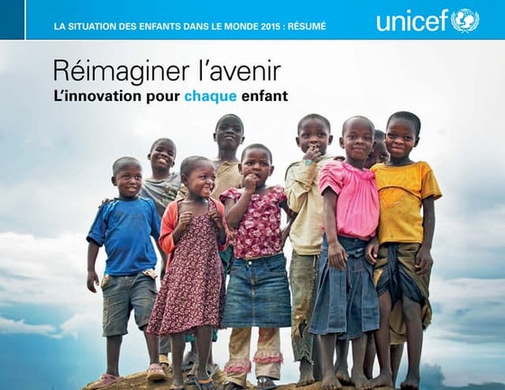 La Situation des enfants dans le monde 2015 (Résumé), Réimaginer l’avenir : l’innovation pour chaque enfant