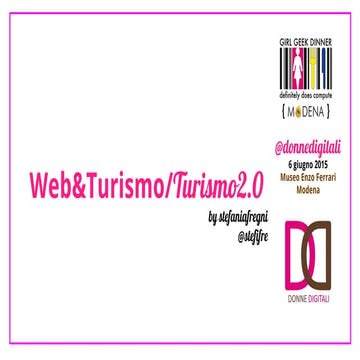 Web e Turismo | Turismo 2.0 by Stefania Fregni | GGDModena a Donne Digitali 2015