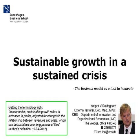 Sustainable growth in a sustained crisis - the business model as a tool to in...