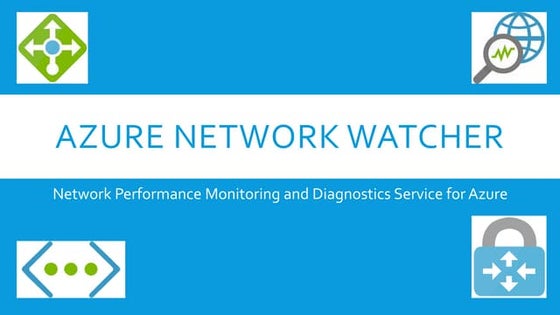 The Azure Group - Azure Network Watcher