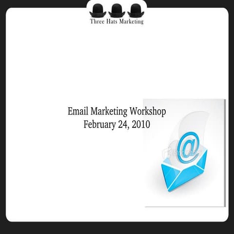 Three Hats Marketing   Email Marketing Workshop
