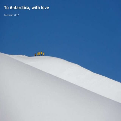 To Antarctica, with love