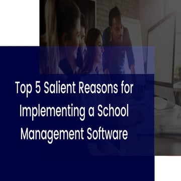 Top 5 salient reasons for implementing a school management software