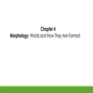 Morphology: Words and how they are formed