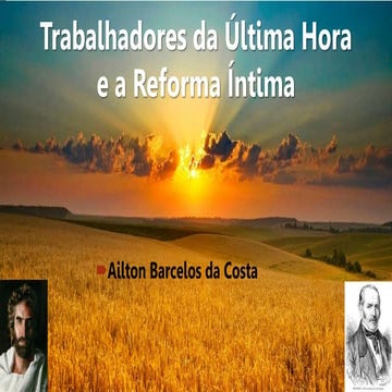 Trabalhadores da Última Hora e a Reforma Íntima.pptx