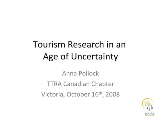 Tourism Research In an Age of Uncertainty