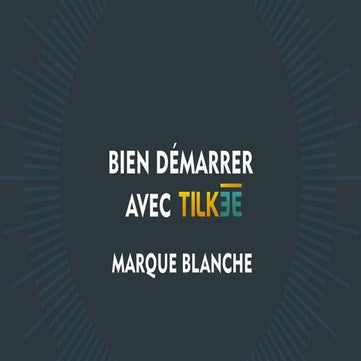 Tilkee - Tutoriel pour mettre en place la marque blanche
