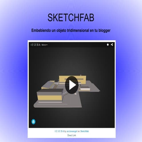 Embeber un modelo 3D de Sketch Up utilizando el visualizador Sketchfab