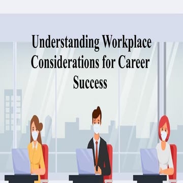 Understanding Workplace Considerations for Career.pptx