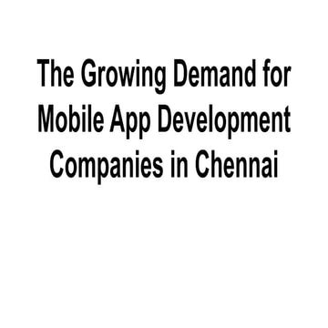 The Growing Demand for Mobile App Development Companies in Chennai