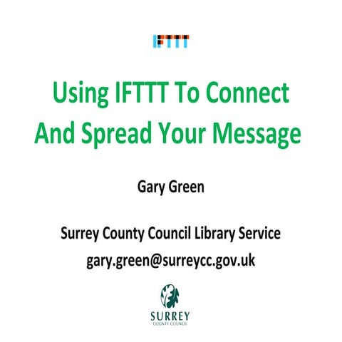Using IFTTT To Connect And Spread Your Message (ILI 2012 Conference)
