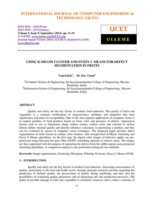 Using k means cluster and fuzzy c means for defect segmentation in fruits