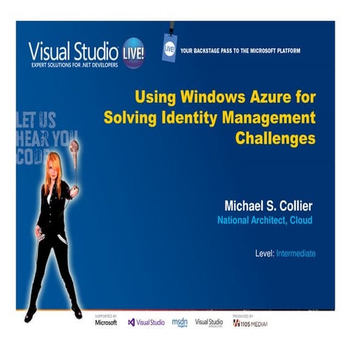 Using Windows Azure for Solving Identity Management Challenges (Visual Studio Live, Las Vegas 2013)