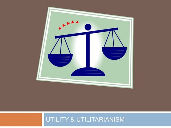 Utility & Utilitarianism