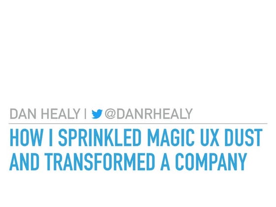 How I sprinkled magic UX dust and transformed a company