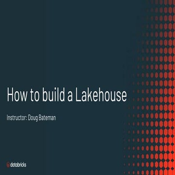 Free Training: How to Build a Lakehouse
