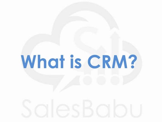 What is CRM ( Customer Relationship Management ) 
