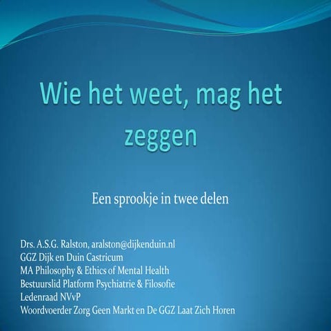 Wie het weet, mag het zeggen