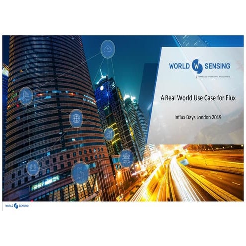 Worldsensing: A Real World Use Case for Flux by Albert Zaragoza, CTO & Head o...