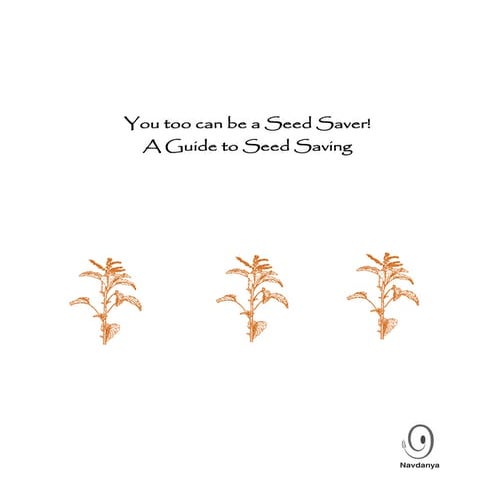 You too Can Be a Seed Saver: A Guide to Seed Saving