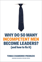Why Do So Many Incompetent Men Become Leaders?: (And How to Fix It)  ^ 10215