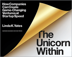 The Unicorn Within: How Companies Can Create Game-Changing Ventures at Startup Speed ^ 10338