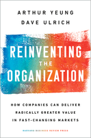 Reinventing the Organization: How Companies Can Deliver Radically Greater Value in Fast-Changing Markets ^ 10274