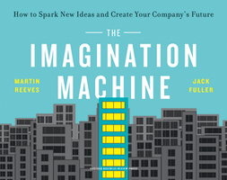 The Imagination Machine: How to Spark New Ideas and Create Your Company's Future ^ 10474