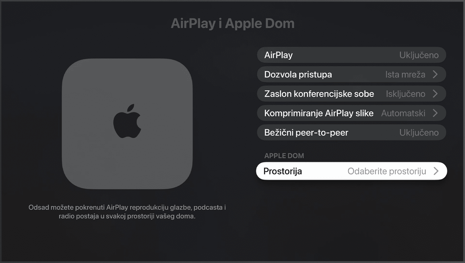 Prostorija će se pojaviti u odjeljku Apple Dom na zaslonu AirPlay i Apple Dom u postavkama Apple TV-a