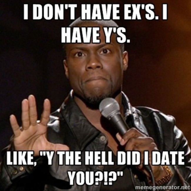 Keving Hart why the hell did I date you meme