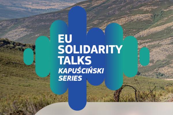 Graphic promotional card showing the text “EU Solidarity Talks – Kapuściński Series” in bold white letters on an overlapping teal and dark blue abstract shape, placed over a background photograph of rolling green and brown hills and valleys.
