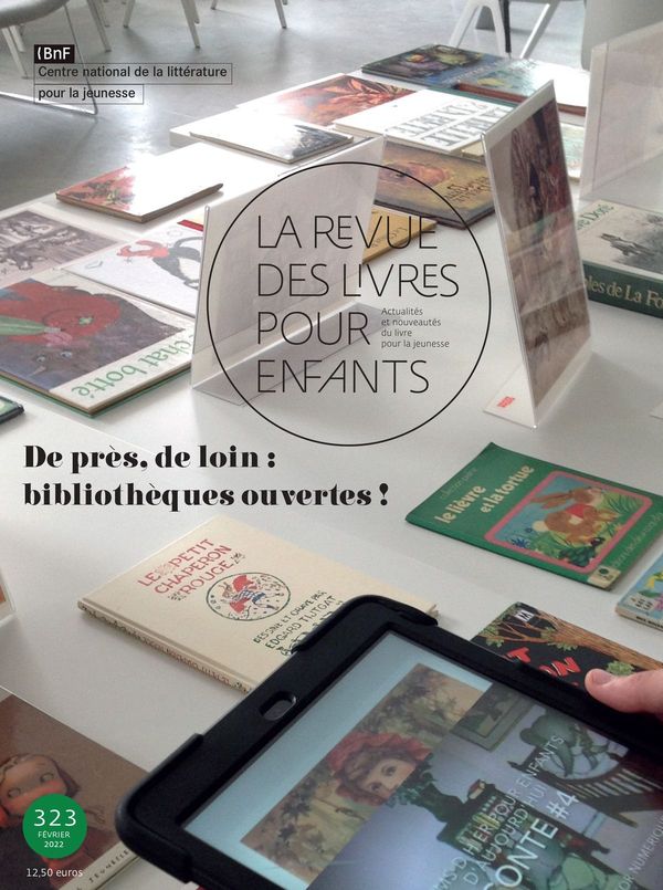 La Revue des livres pour enfants n° 323 - De près, de loin : bibliothèques ouvertes ! La Revue des livres pour enfants n° 323 - De près, de loin : bibliothèques ouvertes !