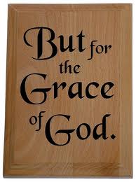 but for the grace of God