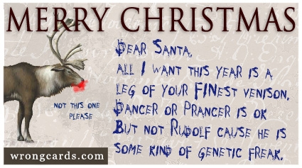 santa-venison http://wrongcards.com/ecard/not-rudolf-please-santa