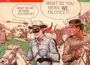 Lone Ranger and Tonto Lone Ranger and Tonto
