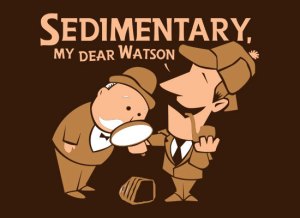 Sedimentary, my dear Watson