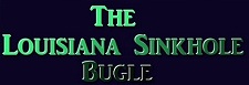 Louisiana Sinkhole Bugle