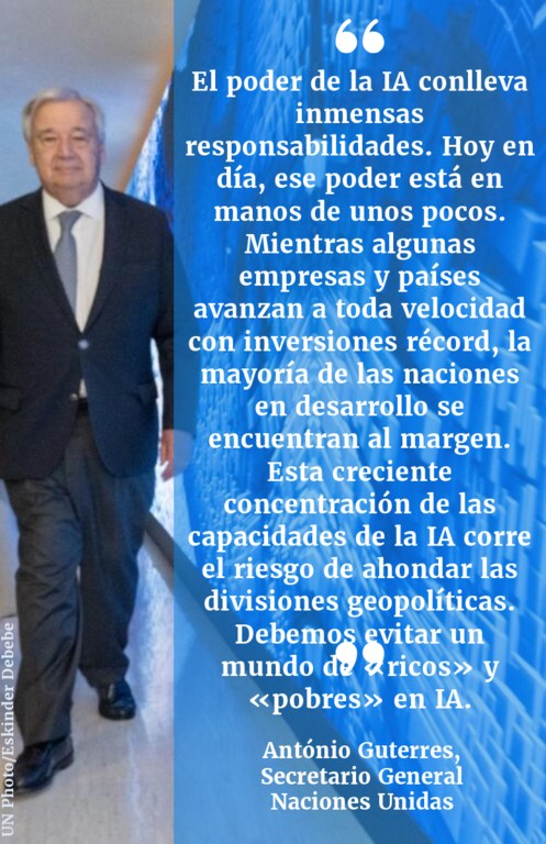 El poder de la IA conlleva inmensas responsabilidades. Hoy en día, ese poder está en manos de unos pocos. Mientras algunas empresas y países avanzan a toda velocidad con inversiones récord, la mayoría de las naciones en desarrollo se encuentran al margen…