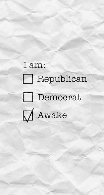 I Am Republican Democrat Awake