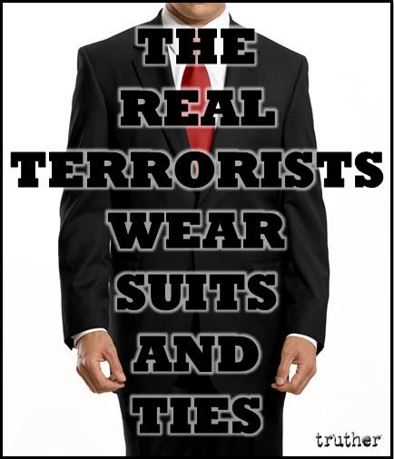 The Real Terrorists Wear Suits And Ties