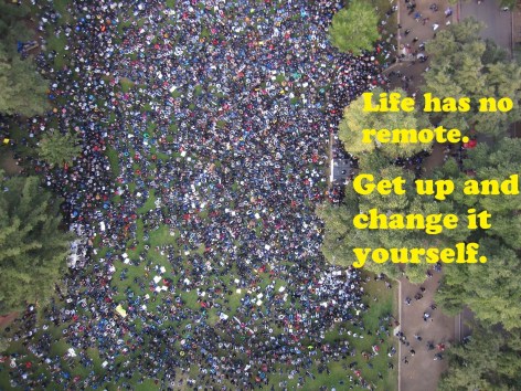 Life Has No Remote Get Up And Change It Yourself
