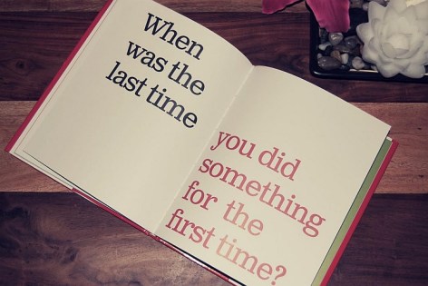When Was The Last Time You Did Something For The First Time2