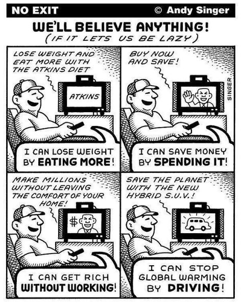 We'll Believe Anything Lazy Eating Spending Working Driving