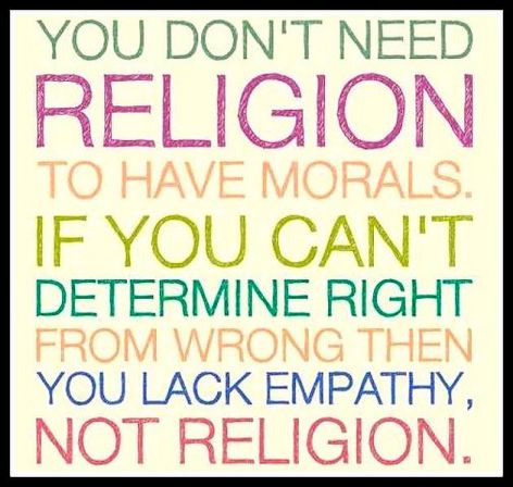 You Don't Need Religion To Have Morals