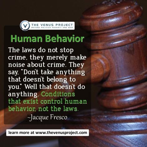 Jacque Fresco Human Behavior The Laws Do Not Stop