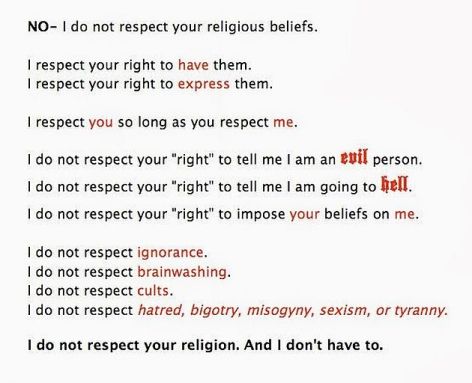 No I Do Not Respect Your Religious Beliefs