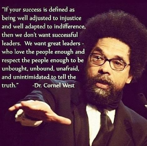 Dr Cornel West If Your Success Is Defined