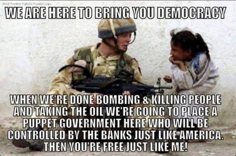 We Are Here To Bring You Democracy