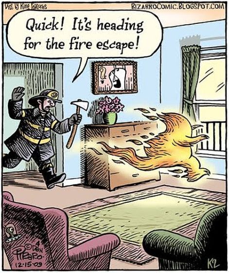 quick it's heading for the fire escape